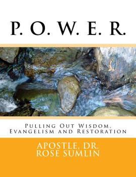 Paperback P. O. W. E. R.: Pulling Out Wisdon, Evangelism and Restoration Book