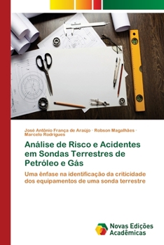 Paperback Análise de Risco e Acidentes em Sondas Terrestres de Petróleo e Gás [Portuguese] Book