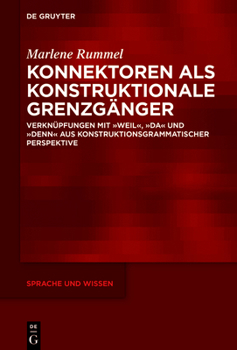 Hardcover Konnektoren ALS Konstruktionale Grenzgänger: Verknüpfungen Mit "Weil", "Da" Und "Denn" Aus Konstruktionsgrammatischer Perspektive [German] Book