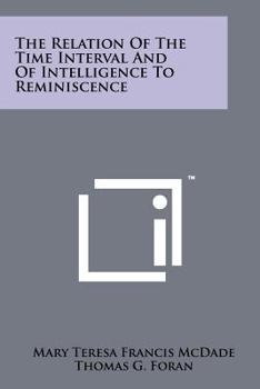 The Relation of the Time Interval and of Intelligence to Reminiscence