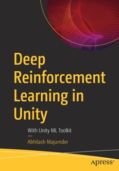 Paperback Deep Reinforcement Learning in Unity: With Unity ML Toolkit Book