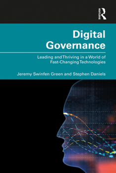 Hardcover Digital Governance: Leading and Thriving in a World of Fast-Changing Technologies Book