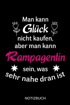Man kann Glück nicht kaufen, aber man kann Rampagentin sein, was sehr nahe dran ist: A5 Notizbuch | Liniert 120 Seiten | Geschenk/Geschenkidee zum ... | Muttertag | Namenstag (German Edition)