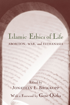 Islamic Ethics of Life: Abortion, War, and Euthanasia (Studies in Comparative Religion) - Book  of the Studies in Comparative Religion
