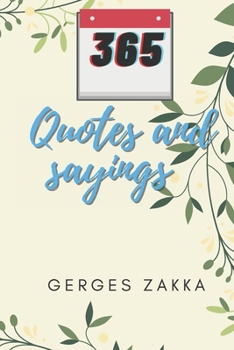 Paperback 365 Quotes and sayings By: Gerges Zakka Book