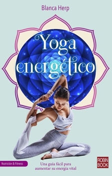 Paperback Yoga Energético: Una Guía Fácil Para Aumentar Su Energía Vital [Spanish] Book