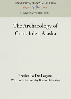 Hardcover The Archaeology of Cook Inlet, Alaska Book