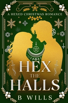 Hex The Halls (A Hexed Christmas Romance)