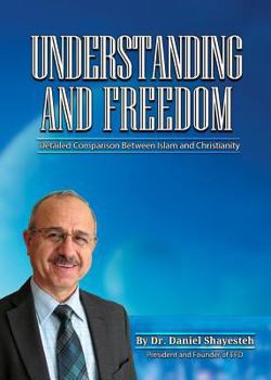 Paperback Understanding and Freedom: Detailed Comparison Between Islam and Christianity Book