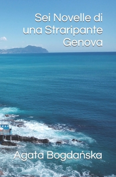 Paperback Sei Novelle di una Straripante Genova [Italian] Book