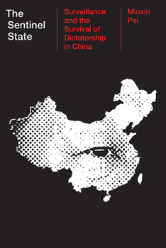 Hardcover The Sentinel State: Surveillance and the Survival of Dictatorship in China Book