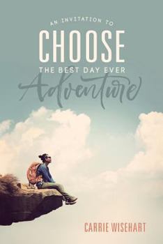 Paperback Choose: An Invitation to the Best Day Ever Adventure Book