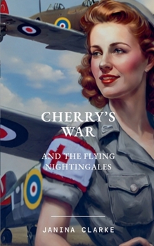 Paperback Cherry's War And The Flying Nightingales Book