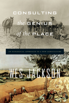 Paperback Consulting the Genius of the Place: An Ecological Approach to a New Agriculture Book