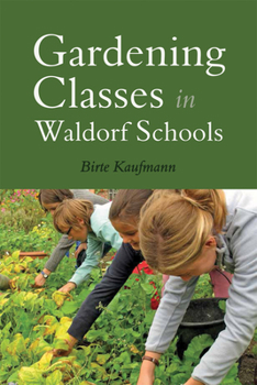 Paperback Gardening Classes in Waldorf Schools Book