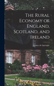 Hardcover The Rural Economy of England, Scotland, and Ireland Book