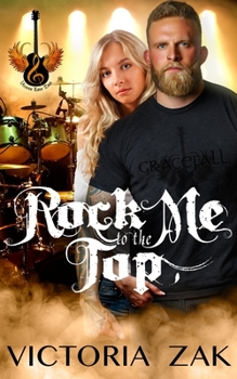 Paperback Rock Me to the Top: A Gracefall Rock Star Romance Book