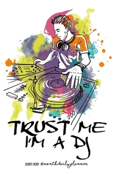 Paperback Trust Me I'm a DJ! - 2020 - 2021 18 Month Daily Planner: Festival Guy - Music is Life - January - June - Daily Organizer Calendar Agenda - 6x9 - Work Book