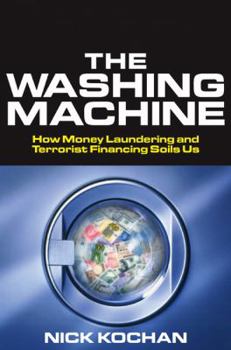 Hardcover The Washing Machine: How Money Laundering and Terrorist Financing Soils Us Book
