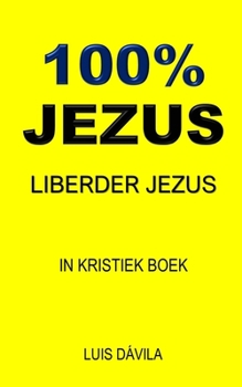 Paperback 100% Jezus: Liberder Jezus [Western Frisian] Book