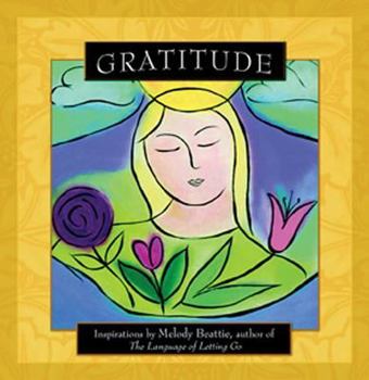 Gratitude: Inspirations by Melody Beattie, Author of The Language of Letting Go