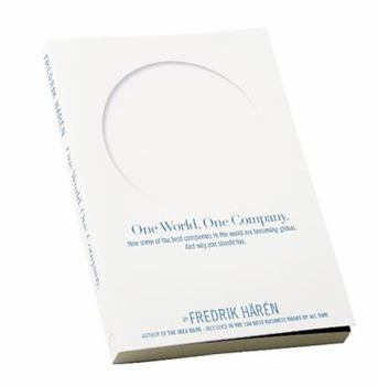 Paperback One World One Company: How Some of the Best Companies in the World Are Becoming Global. and Why You Should Too. Book