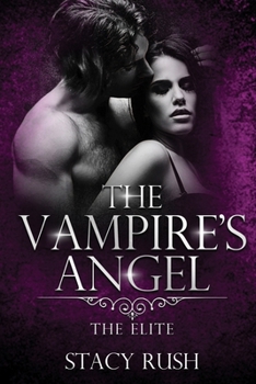 The Vampire's Angel: The Elite (book 2)