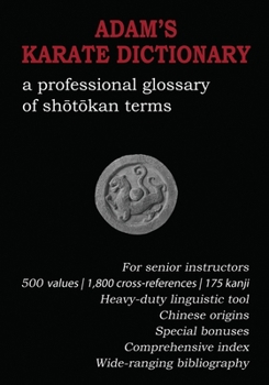 Paperback Adam's Karate Dictionary: A Professional Glossary of Shotokan Terms Book