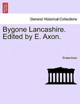 Paperback Bygone Lancashire. Edited by E. Axon. Book