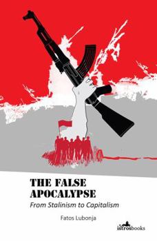 Paperback The False Apocalypse: From Stalinism to Capitalism Book