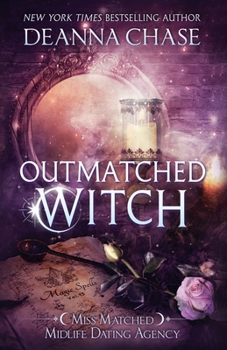 Outmatched Witch - Book #3 of the Miss Matched Midlife Dating Agency