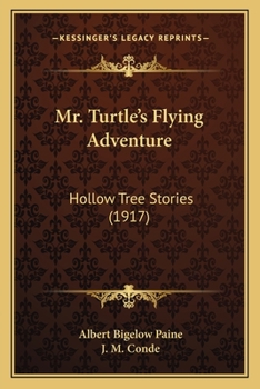 Paperback Mr. Turtle's Flying Adventure: Hollow Tree Stories (1917) Book