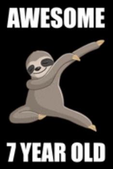 Awesome 7 Year Old Dabbing Sloth: Blank Lined Journal for 7th Birthday 7 Year Old Gift For Boys and Girls