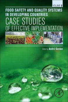 Hardcover Food Safety and Quality Systems in Developing Countries: Volume II: Case Studies of Effective Implementation Book