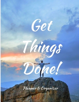 Paperback Get Things Done! Planner & Organizer: Planner for men. Weekly And Monthly Organizer with Space for Notes. Perfect for to do list, Ideas or as a Journa Book