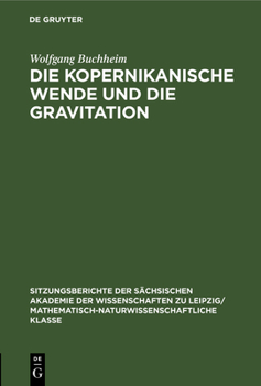 Hardcover Die Kopernikanische Wende Und Die Gravitation [German] Book