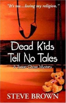 Dead Kids Tell No Tales (Susan Chase Mysteries) - Book #3 of the Susan Chase