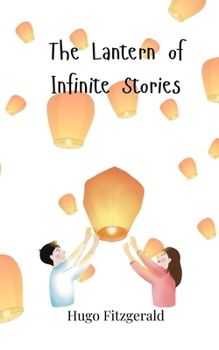 Paperback The Lantern of Infinite Stories Book