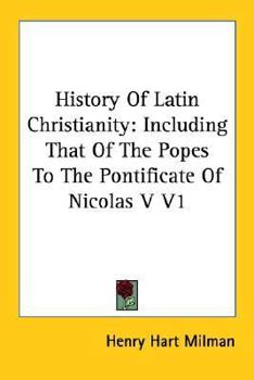 History of Latin Christianity;; Volume 1