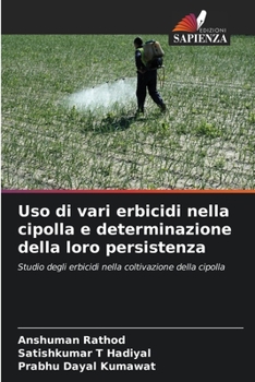 Paperback Uso di vari erbicidi nella cipolla e determinazione della loro persistenza [Italian] Book