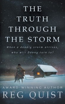 The Truth Through The Storm: A Contemporary Christian Western - Book #2 of the Danny