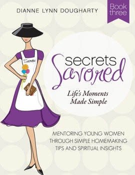 Paperback Secrets Savored-Book 3: Life's Moments Made Simple Book