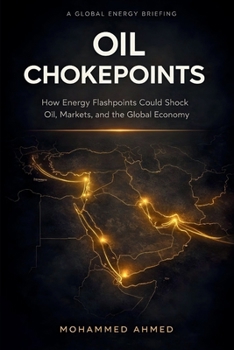 Oil Chokepoints: How Energy Flashpoints Disrupt Oil, Markets, Gold, and Crypto in Global Crises