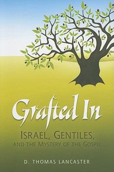 Paperback Grafted in: Israel, Gentiles, and the Mystery of the Gospel Book