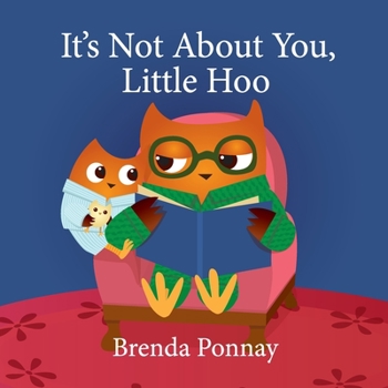 Paperback It's Not About You, Little Hoo! Book
