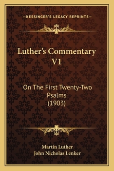 Paperback Luther's Commentary V1: On The First Twenty-Two Psalms (1903) Book