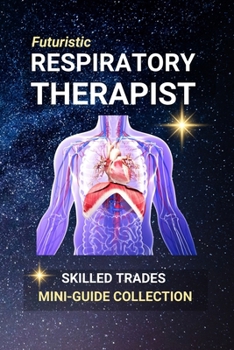 Paperback Respiratory Therapist: Breath by Breath - A Life-Saving Career in Motion Book