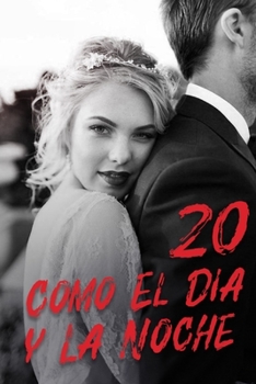 Como El D�a y La Noche 20: Obsesionada con el amor - Book #20 of the Como El Día y La Noche