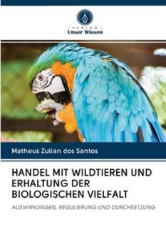 Paperback Handel Mit Wildtieren Und Erhaltung Der Biologischen Vielfalt [German] Book