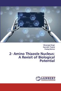 Paperback 2- Amino Thiazole Nucleus: A Revisit of Biological Potential Book